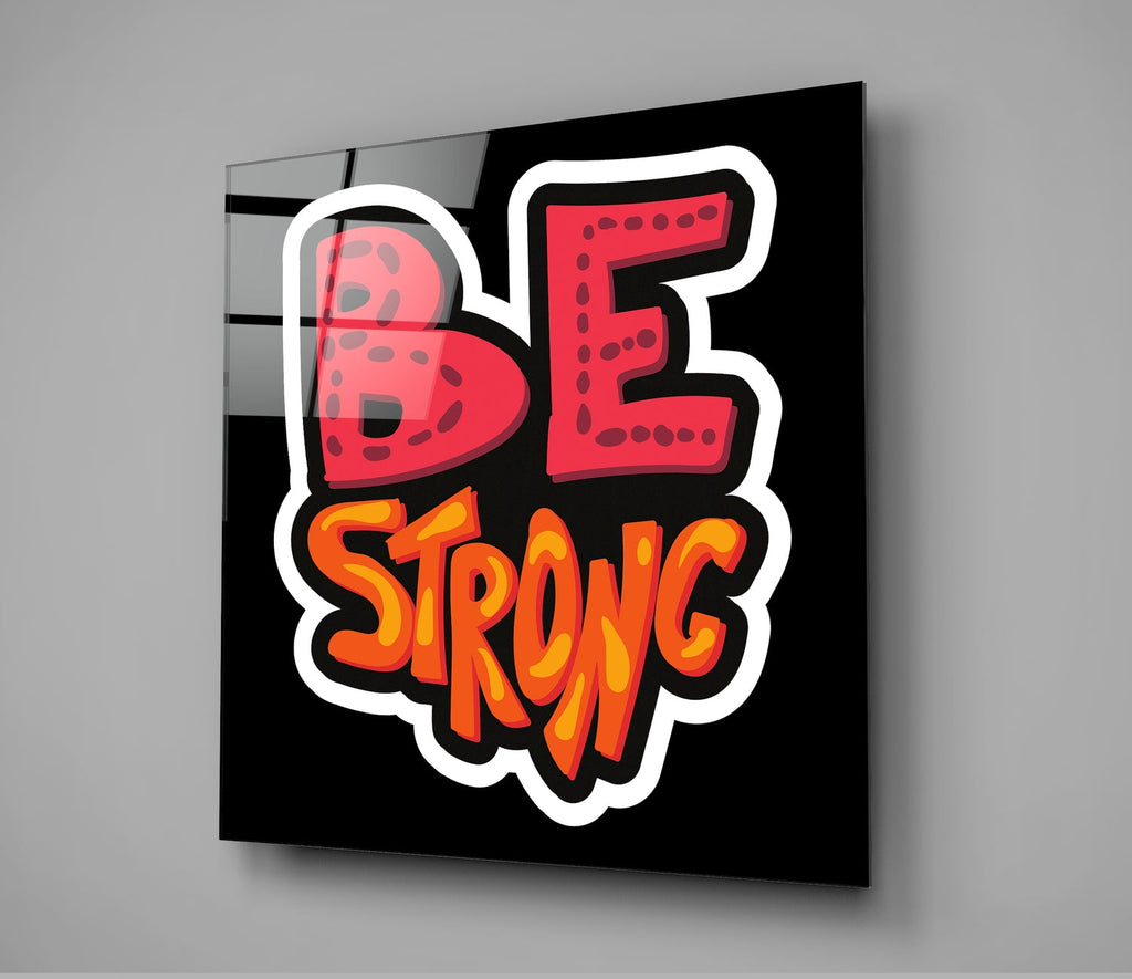 ‚ÄúBe Strong‚Äù Glass Wall Art