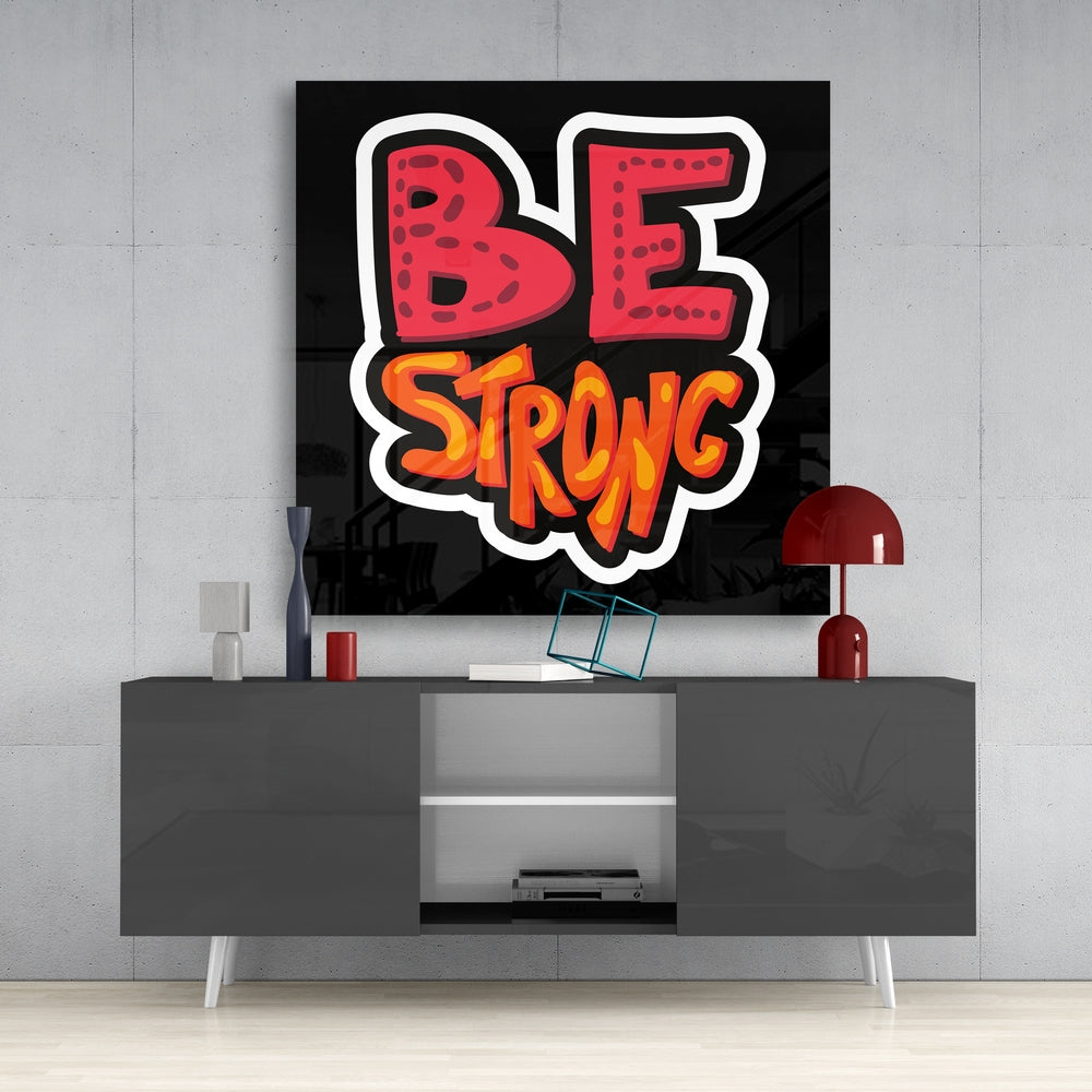 ‚ÄúBe Strong‚Äù Glass Wall Art