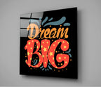 ‚ÄúDream Big‚Äù Glass Wall Art
