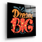‚ÄúDream Big‚Äù Glass Wall Art