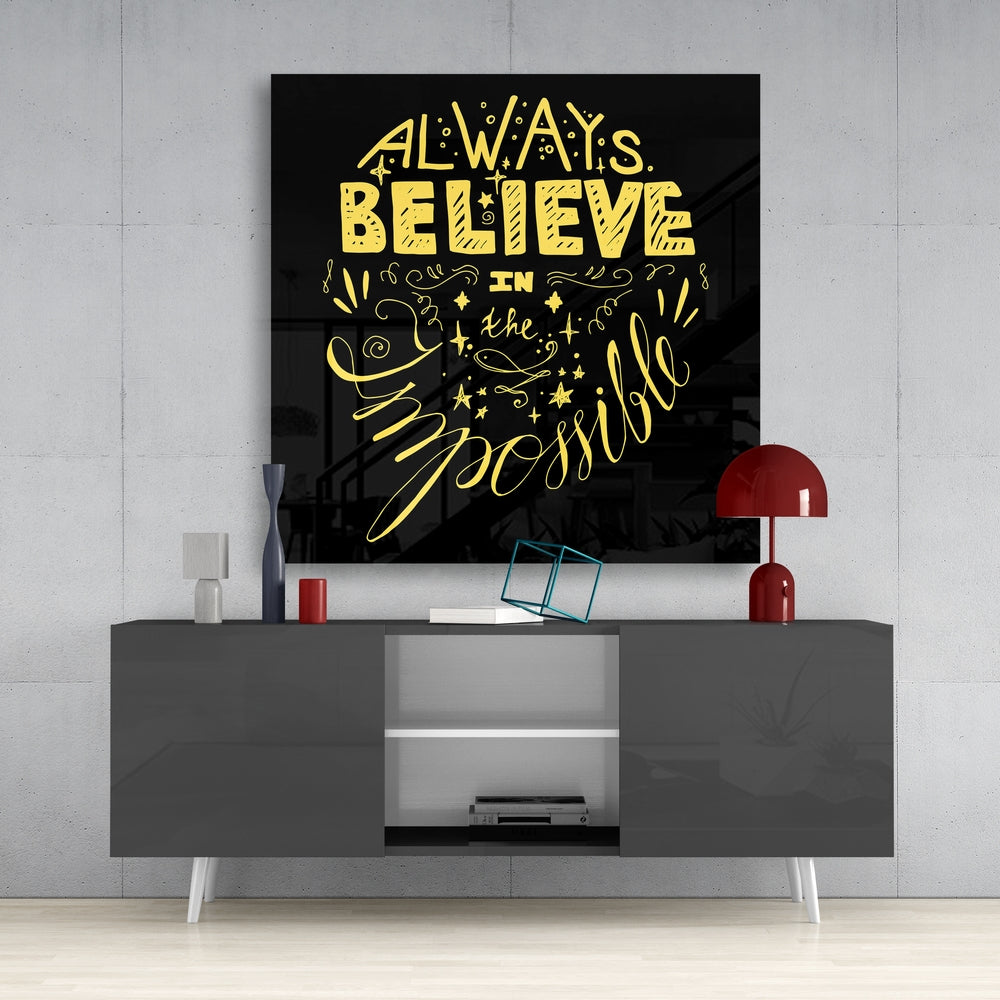 ‚ÄúAlways Believe in the Impossible‚Äù Glass Wall Art
