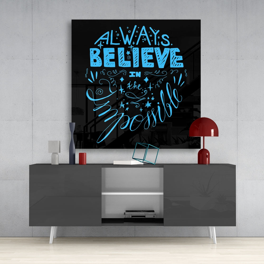 ‚ÄúAlways Believein the Impossible‚Äù Glass Wall Art