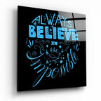 ‚ÄúAlways Believein the Impossible‚Äù Glass Wall Art