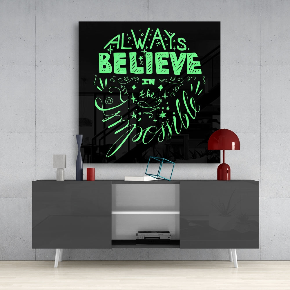 ‚ÄúAlways Believe in the Impossible‚Äù Glass Wall Art