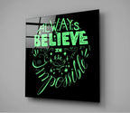 ‚ÄúAlways Believe in the Impossible‚Äù Glass Wall Art