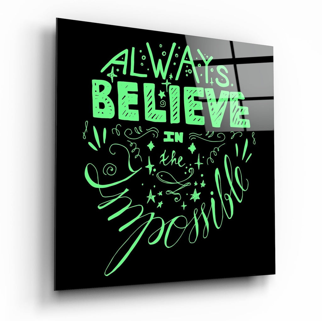 ‚ÄúAlways Believe in the Impossible‚Äù Glass Wall Art