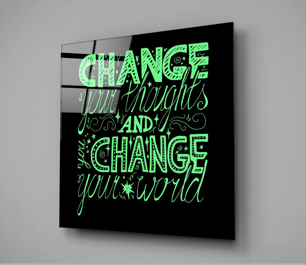 ‚ÄúChange Your World‚Äù Glass Wall Art
