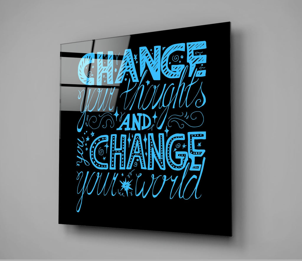 ‚ÄúChange Your World‚Äù Glass Wall Art