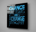 ‚ÄúChange Your World‚Äù Glass Wall Art
