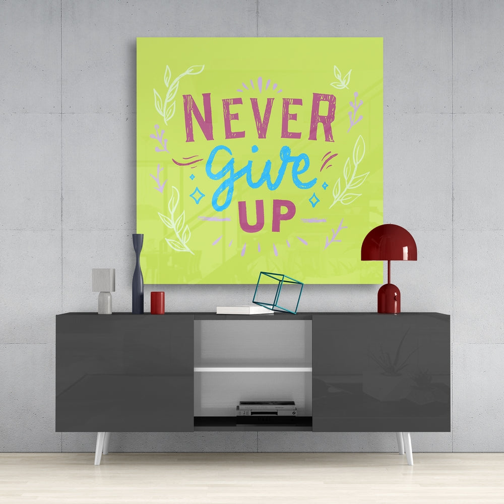 ‚ÄúNever Give Up‚Äù Glass Wall Art
