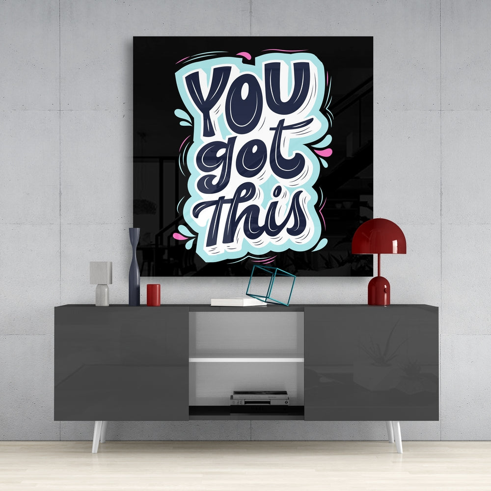 ‚ÄúYou Got This‚Äù Glass Wall Art