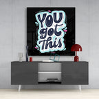 ‚ÄúYou Got This‚Äù Glass Wall Art
