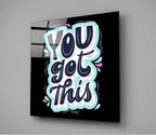 ‚ÄúYou Got This‚Äù Glass Wall Art