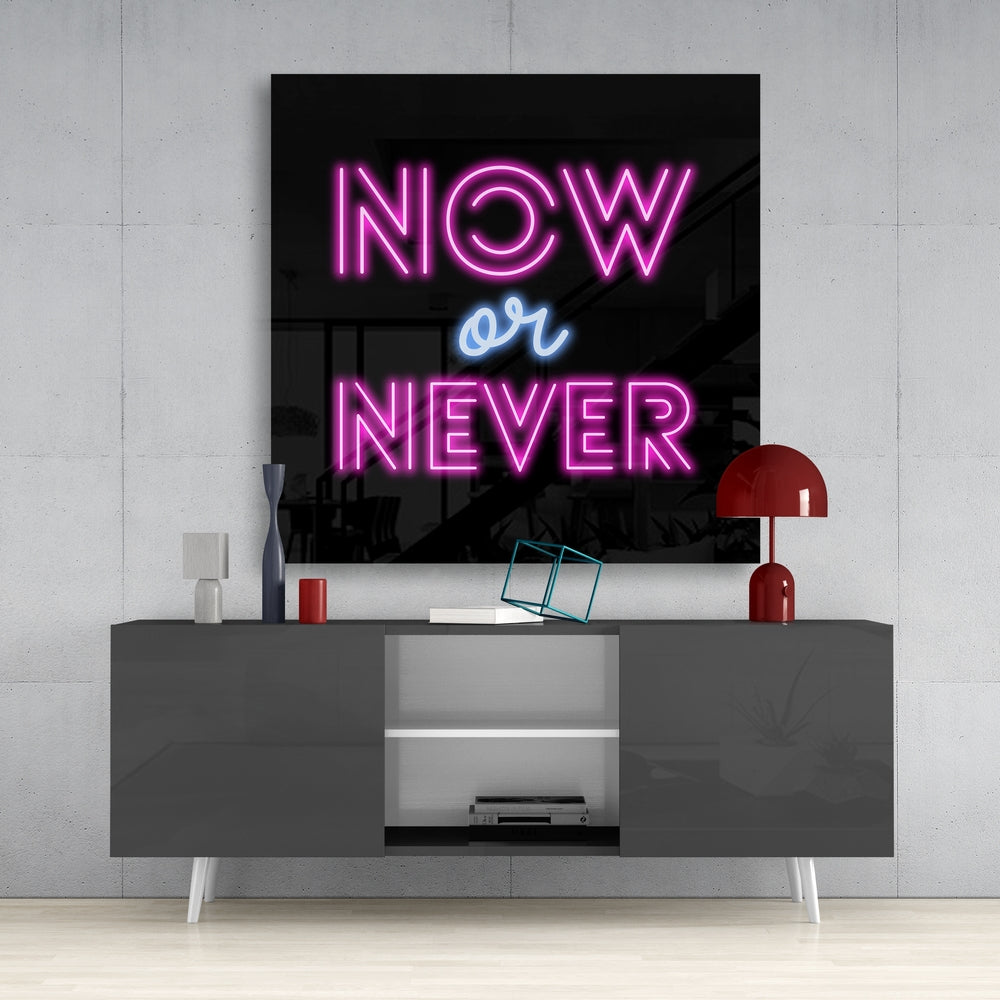 ‚ÄúNow or Never‚Äù Glass Wall Art