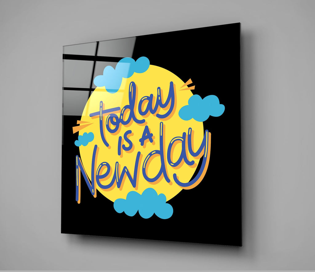 Today is a New Day‚Äù Glass Wall Art