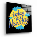 Today is a New Day‚Äù Glass Wall Art