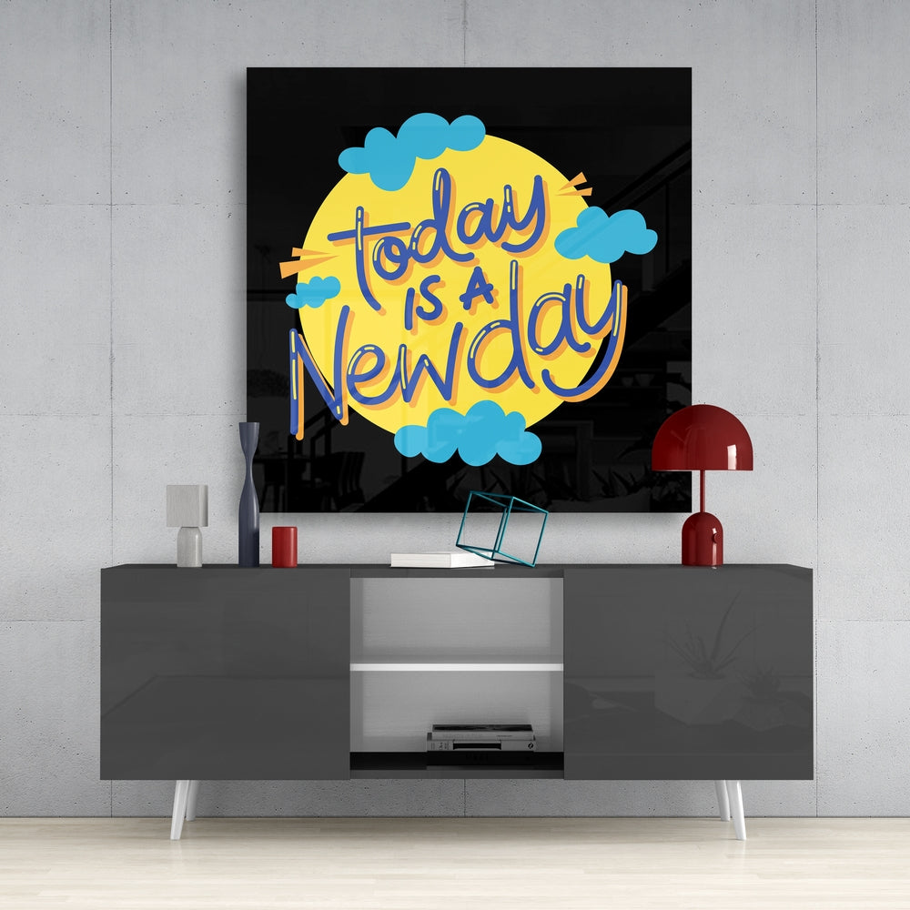 Today is a New Day‚Äù Glass Wall Art