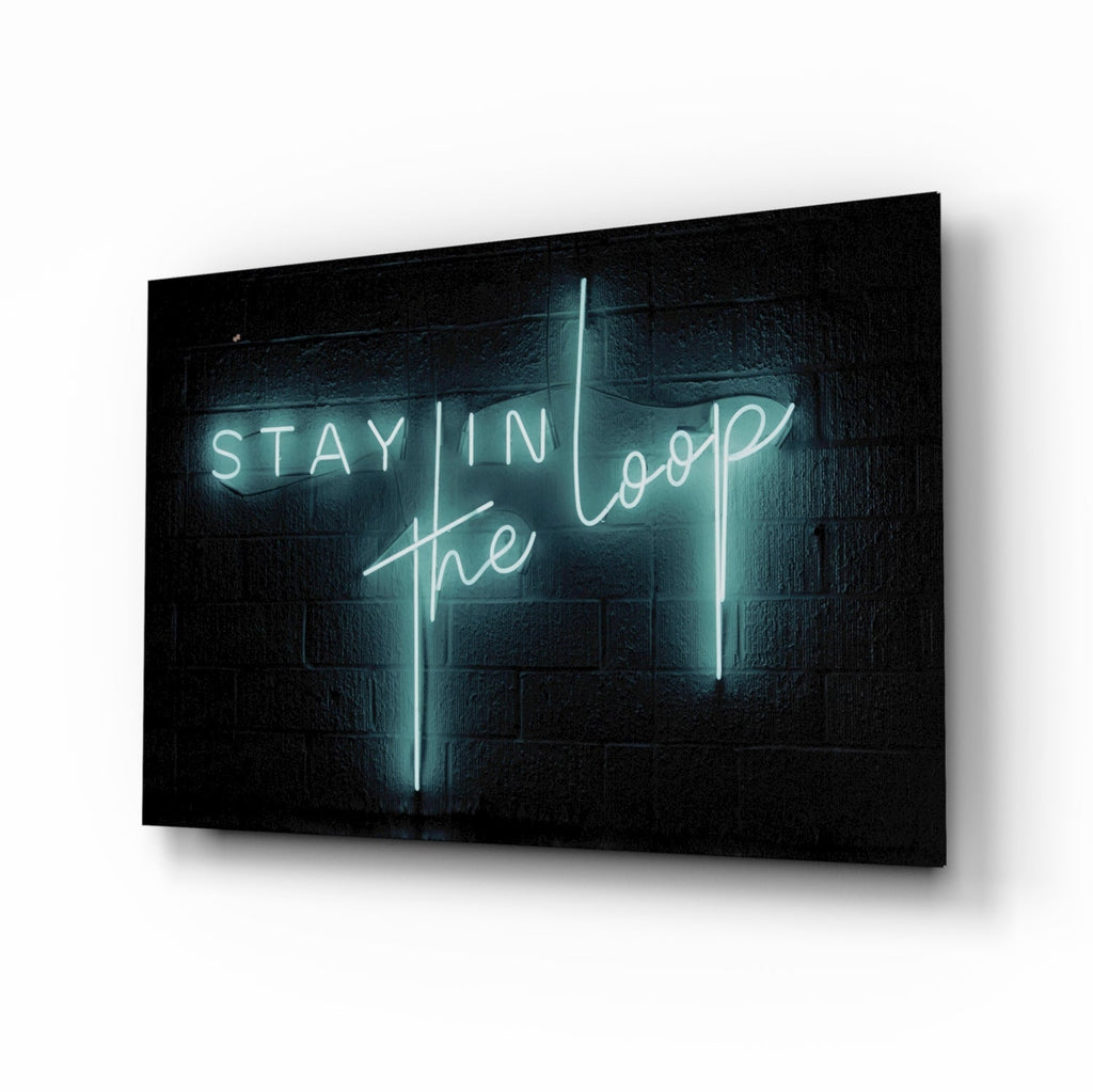 ‚ÄúStay in the Loop‚Äù Glass Wall Art