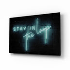 ‚ÄúStay in the Loop‚Äù Glass Wall Art