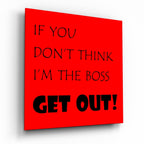 If I'M Not A Boss Glass Wall Art
